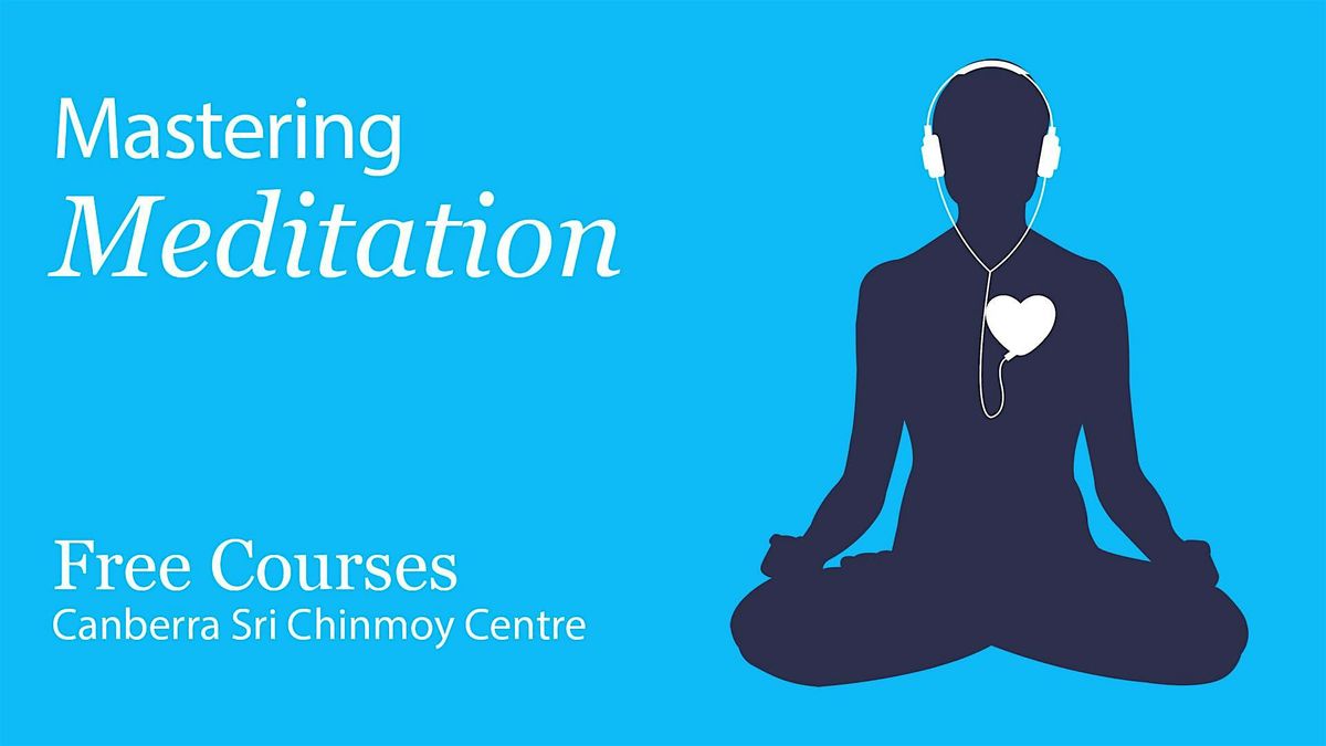 Mastering Meditation: A Weekend Workshop