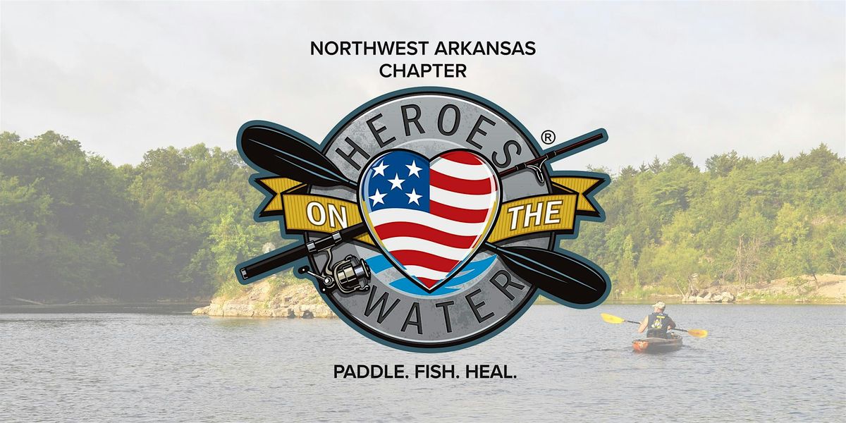 Heroes on the Water - NW Arkansas Chapter, March Event