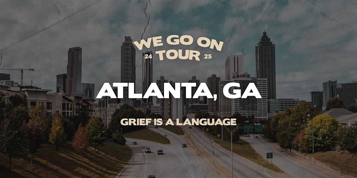 We Go On Tour- Atlanta, GA