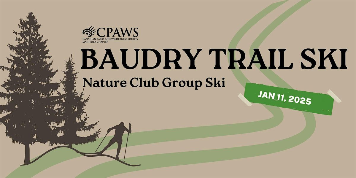 Afternoon Ski-up on Baudry Trail-1:30 PM