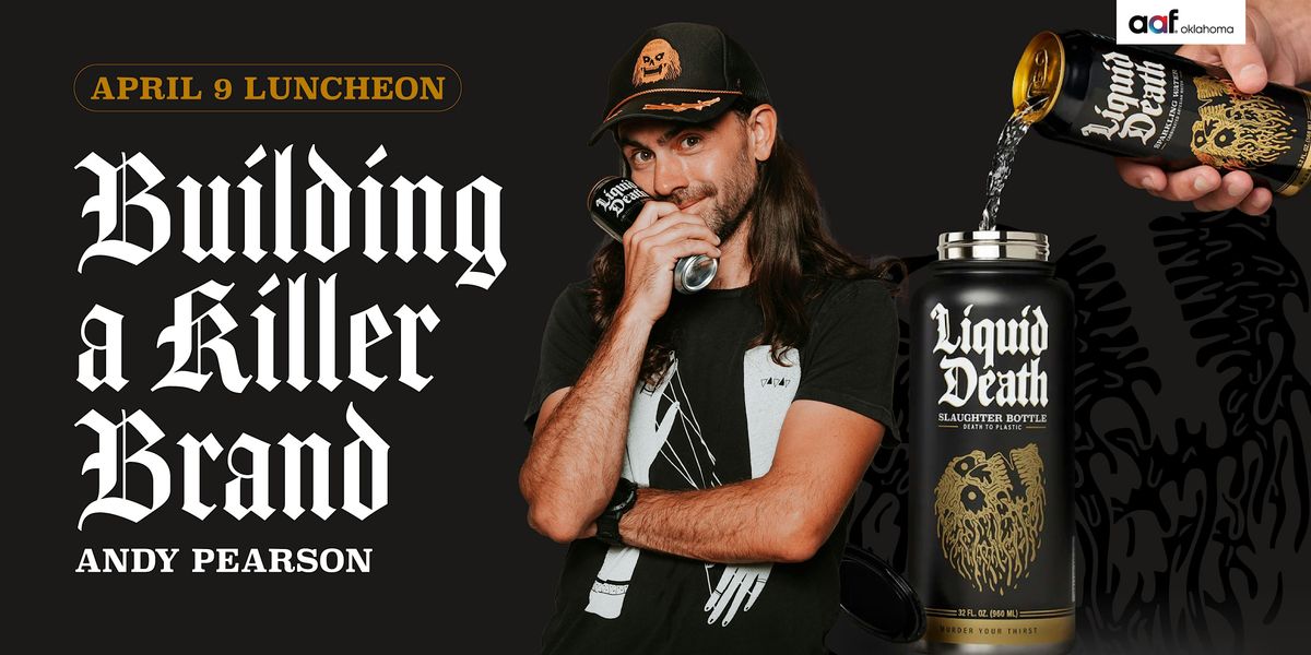 Building a Killer Brand: Andy Pearson, Liquid Death