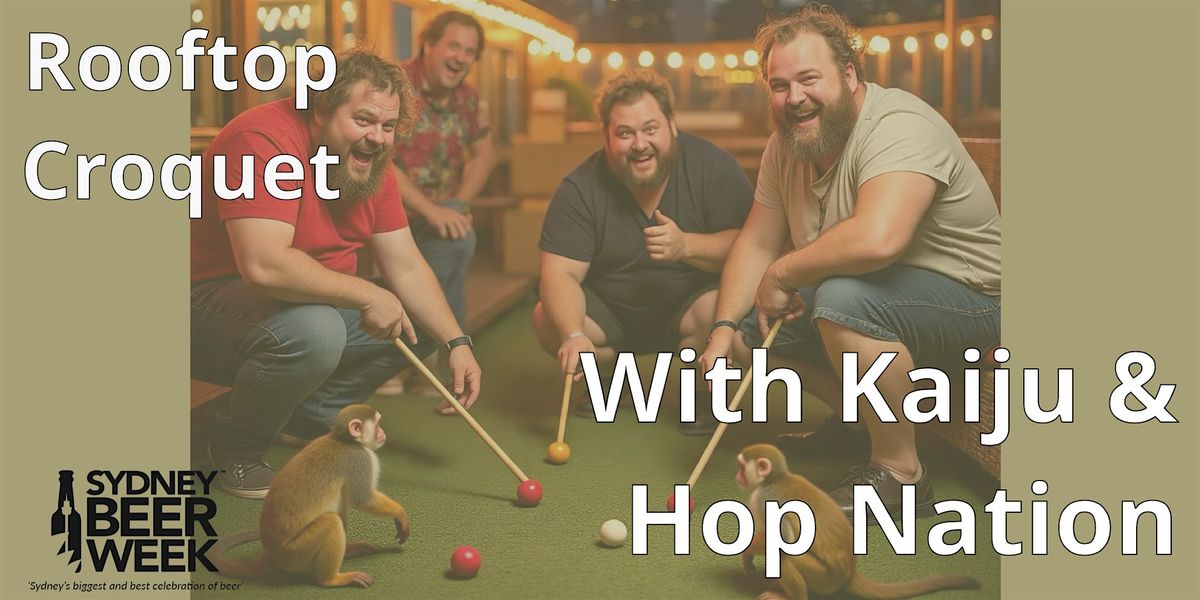Croquet with  Kaiju & Hop Nation