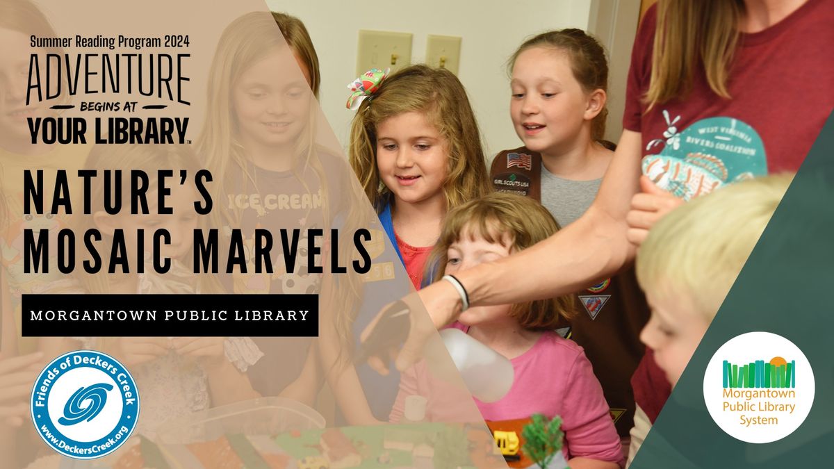 Nature's Mosaic Marvels (Morgantown - Kids SRP)