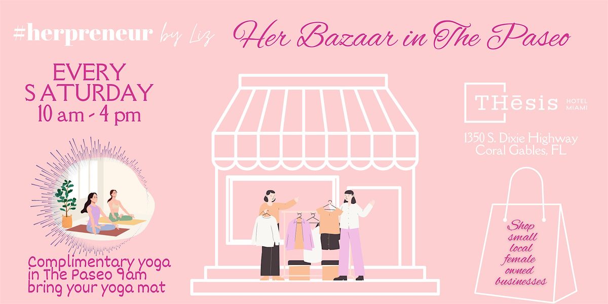 Her Bazaar in The Paseo at Thesis Hotel - COMPLIMENTARY YOGA 9AM