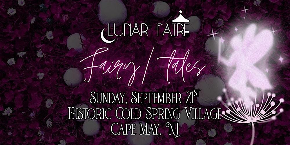 Lunar Faire Night Market 9\/21: Fairy\/Fairytales @ Cape May
