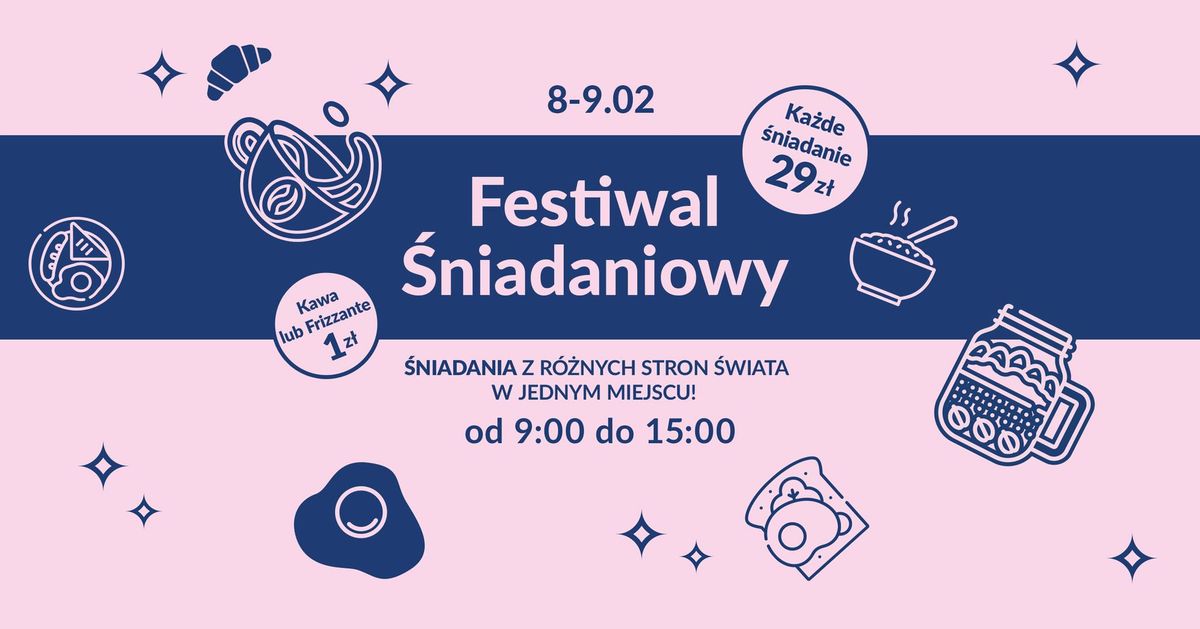 Festiwal \u015aniadaniowy - Ka\u017cde \u015bniadanie 29 PLN, kawa lub frizzante do \u015bniadania - 1 PLN! \ud83c\udf73\ud83e\udd6a