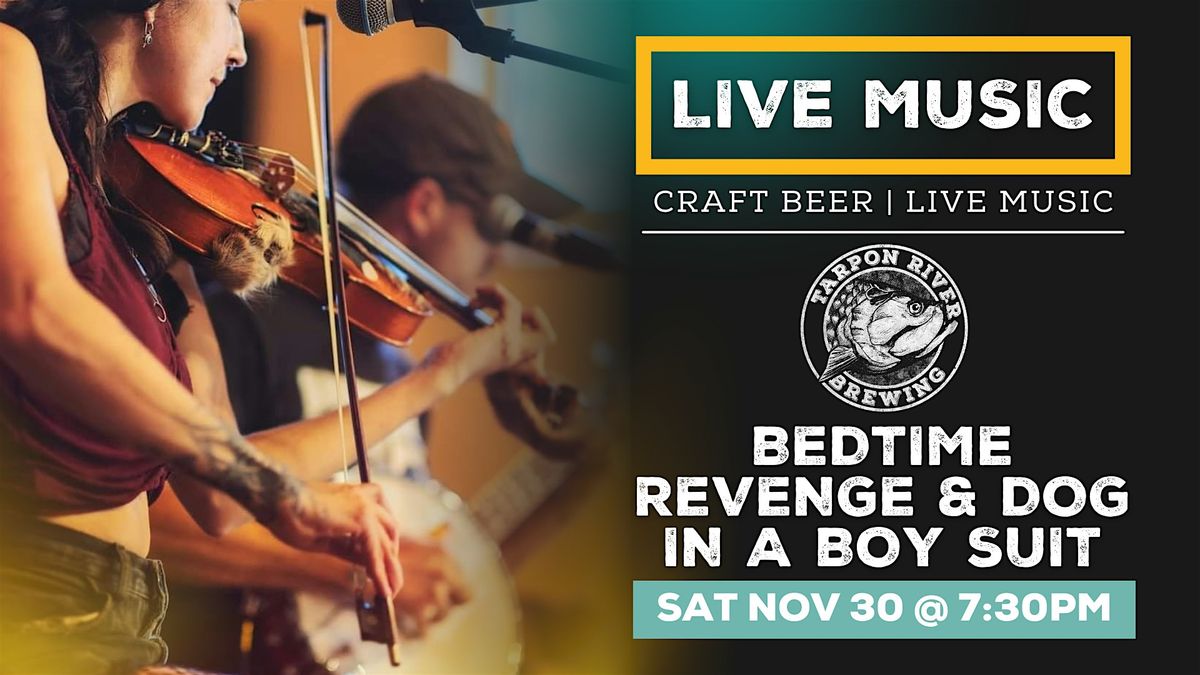 LIVE MUSIC | Bedtime Revenge & Dog in a Boy Suit