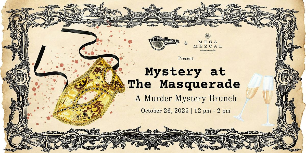 Mystery at The Masquerade: A M**der Mystery Brunch at Mesa Mezcal