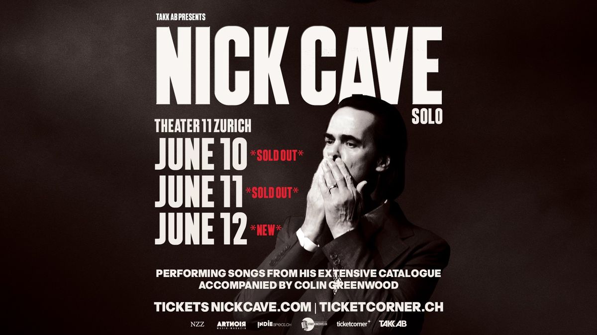 Nick Cave Solo \u00b7 Theater 11 Z\u00fcrich \u00b7 10. \u2013 11. & 12.06.2025