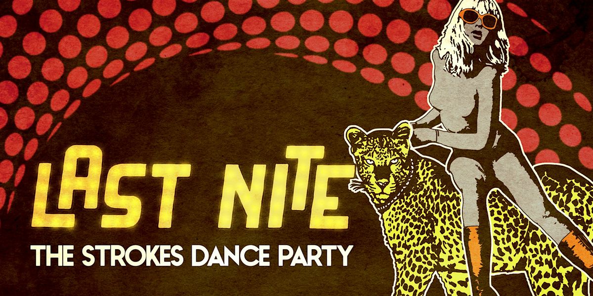 Last Nite: The Strokes Dance Party [San Francisco]
