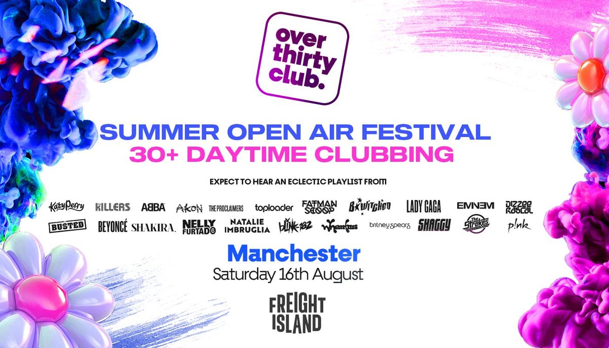  OVER 30's CLUB - Daytime Open Air Festival - Manchester \u2022 FREIGHT ISLAND