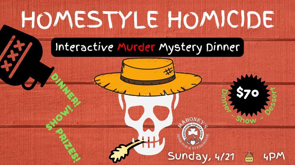 Homestyle Homicide Interactive Murder Mystery Dinner MATINEE at Mahoney's Irish Pub! 