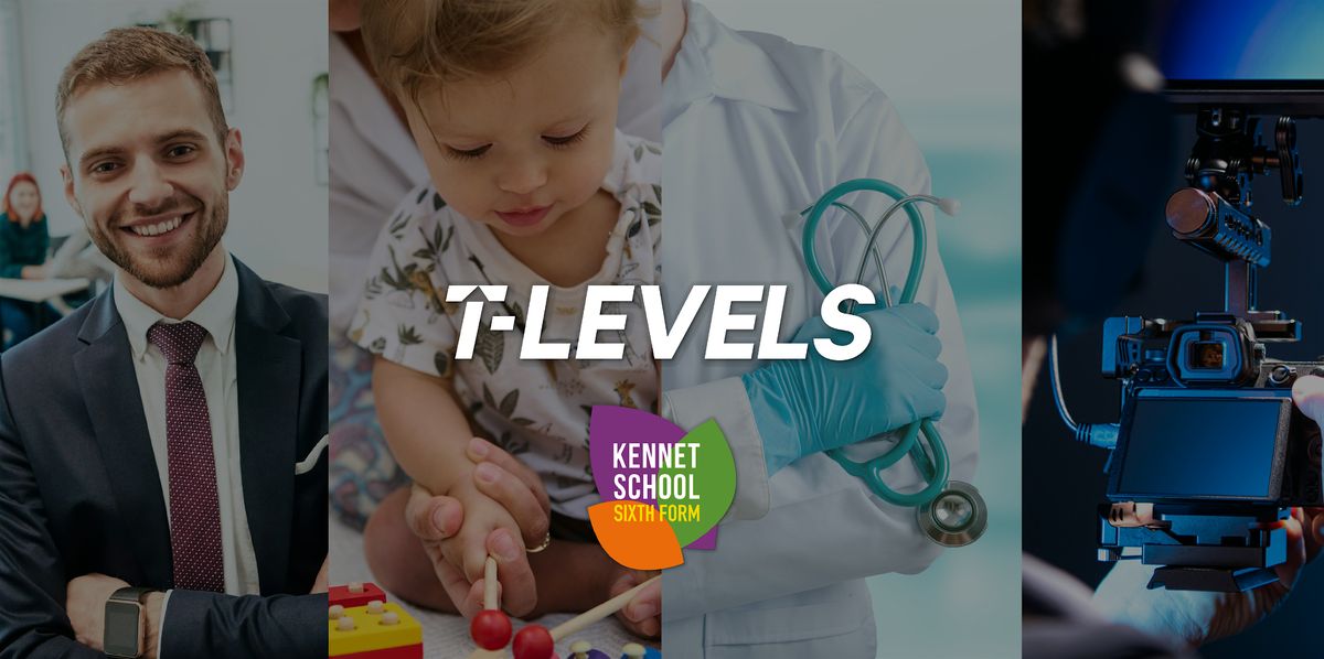 Discover T Levels at Kennet Sixth Form