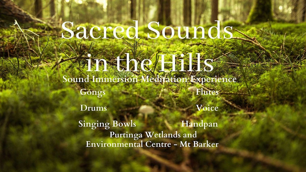 (6 spaces left) Sacred Sounds In The Hills - Sound Journey (3pm)