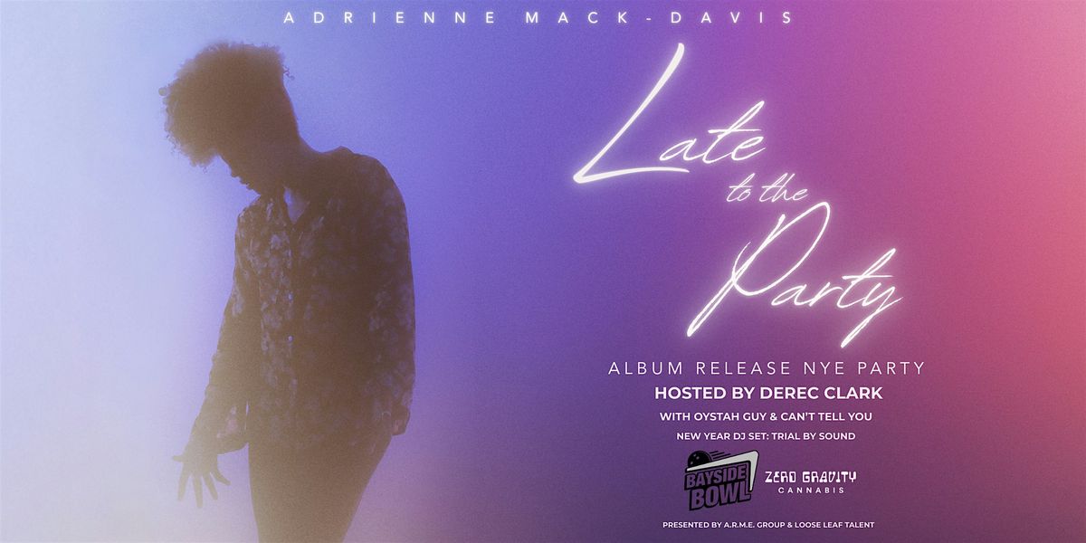 NYE: Adrienne Mack-Davis  w\/ OystahGuy, Can't Tell You,  Trial By Sound