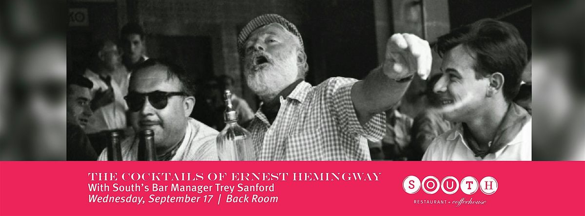 The Cocktails of Ernest Hemingway Class with Bar Manager, Trey Sanford
