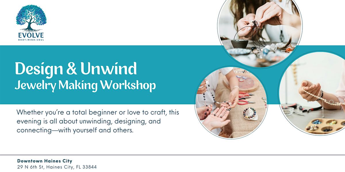 Evolve: Design & Unwind: A Jewelry Making Workshop