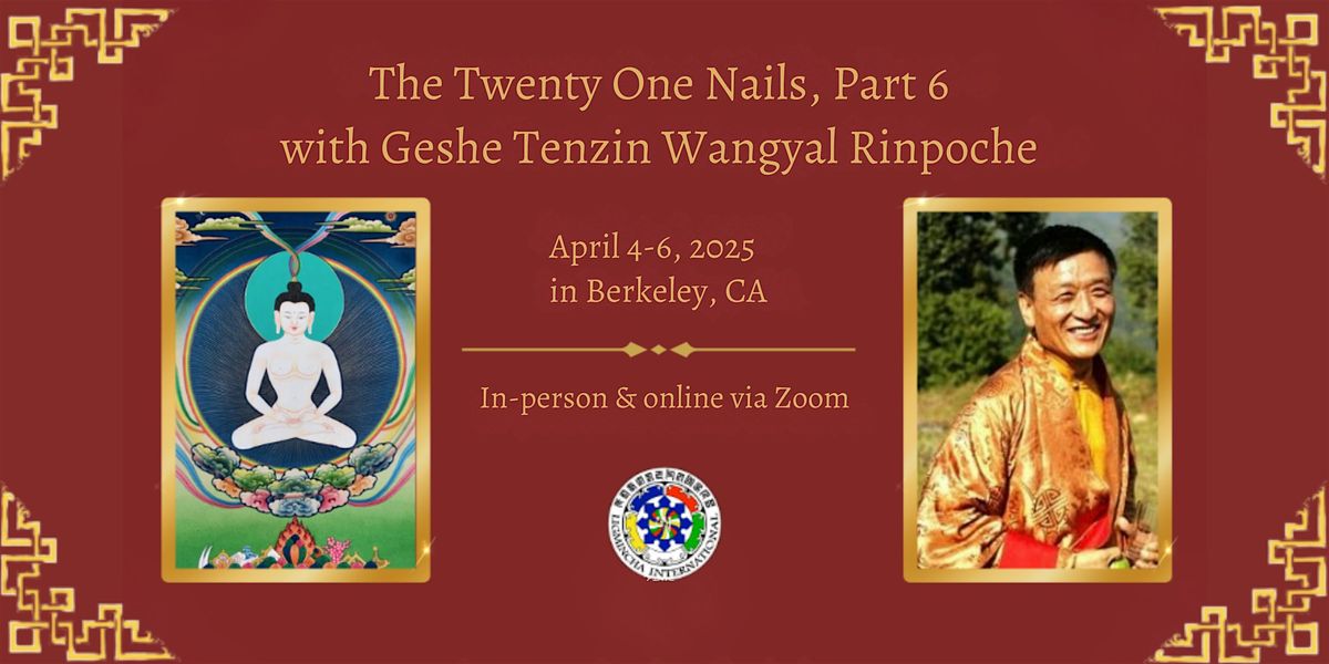 The Twenty-one Nails, Part 6 with Geshe Tenzin Wangyal Rinpoche