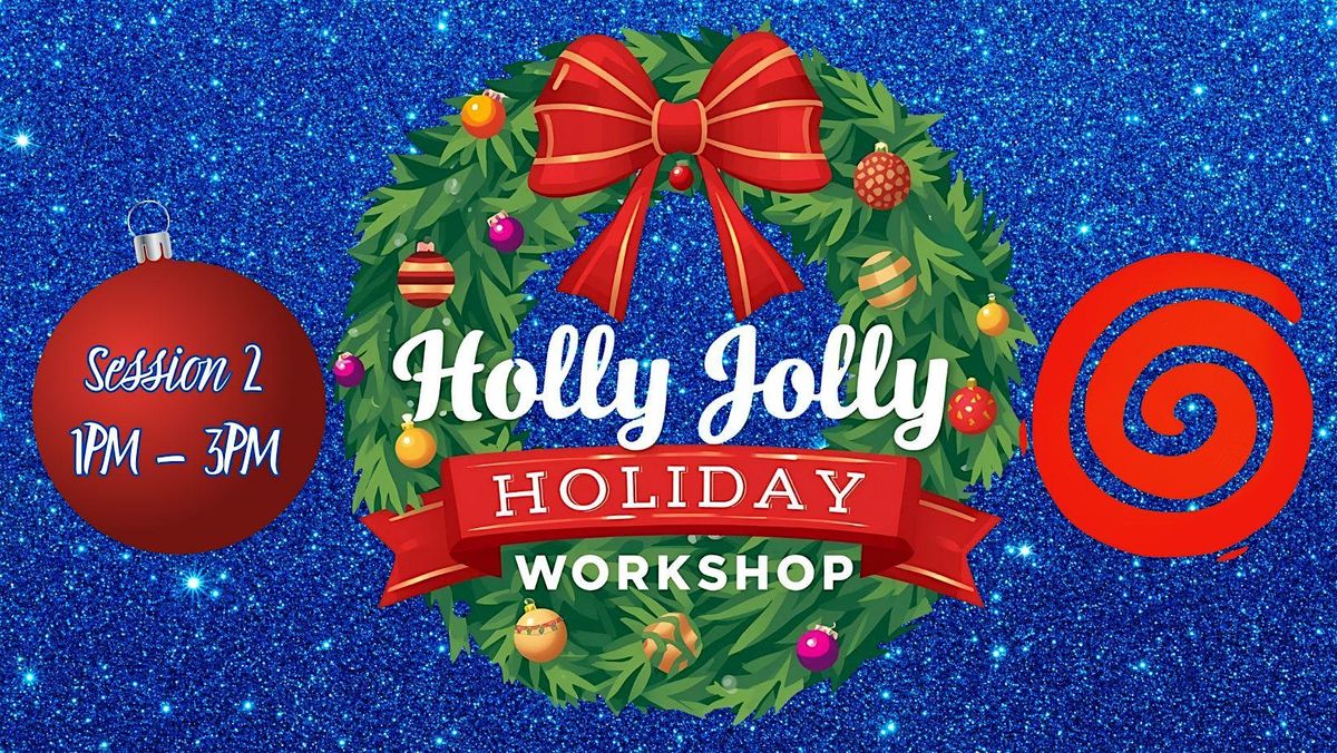 1PM Session: Holly Jolly Holiday Workshop (Grades K-5)