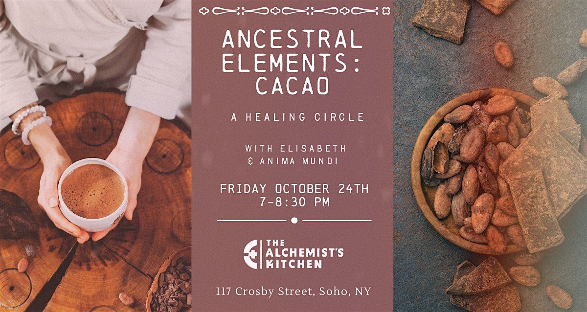 Ancestral Elements: Plant Medicine Circle with Cacao