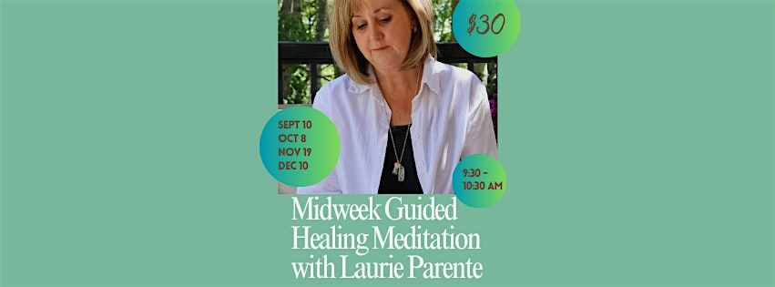 Midweek Guided Healing Meditation with Laurie Parente