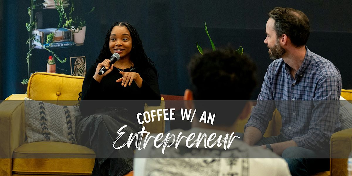 Coffee w\/ an Entrepreneur