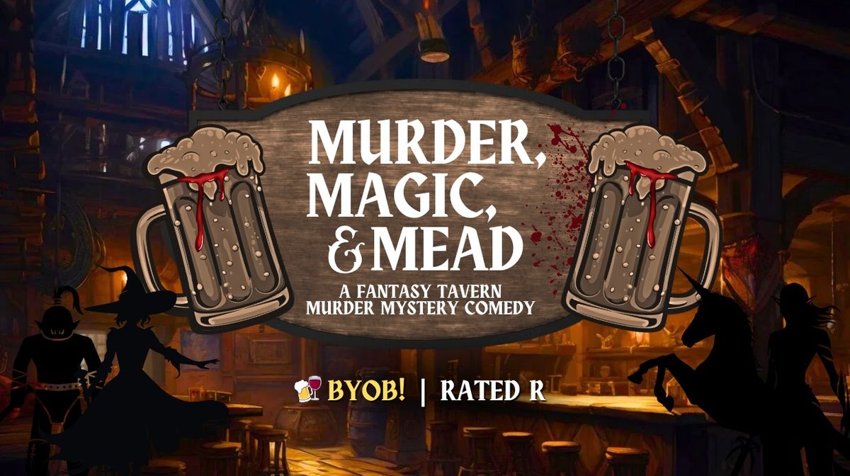 Murder, Magic & Mead: A Fantasy Tavern Murder Mystery Comedy