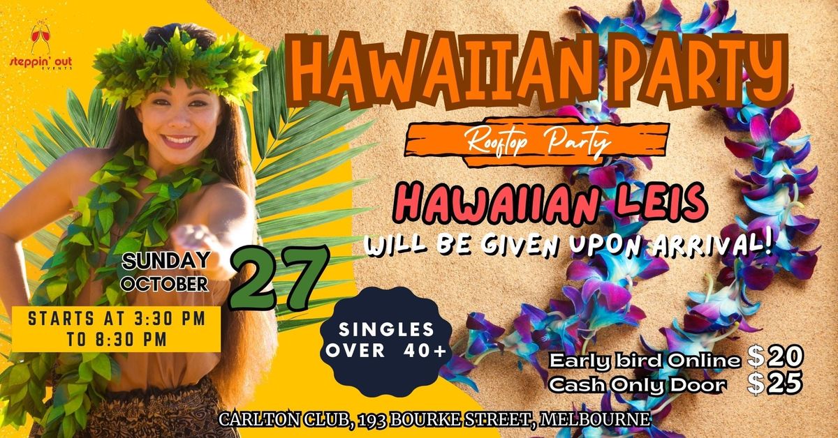 Hawaiian Luau Rooftop Party | CBD Tropical Private Paradise | Happy Hr | Food available