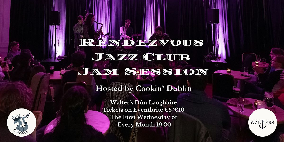 Rendezvous Jazz Club Jam Session: Hosted by Cookin\u2019 Dublin