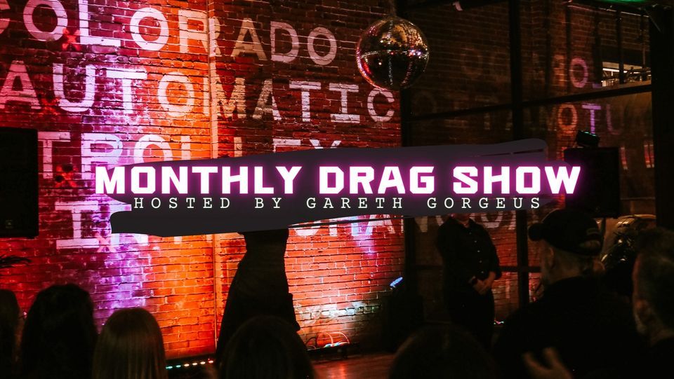 Monthly Drag Show hosted by Gareth GorgeUs