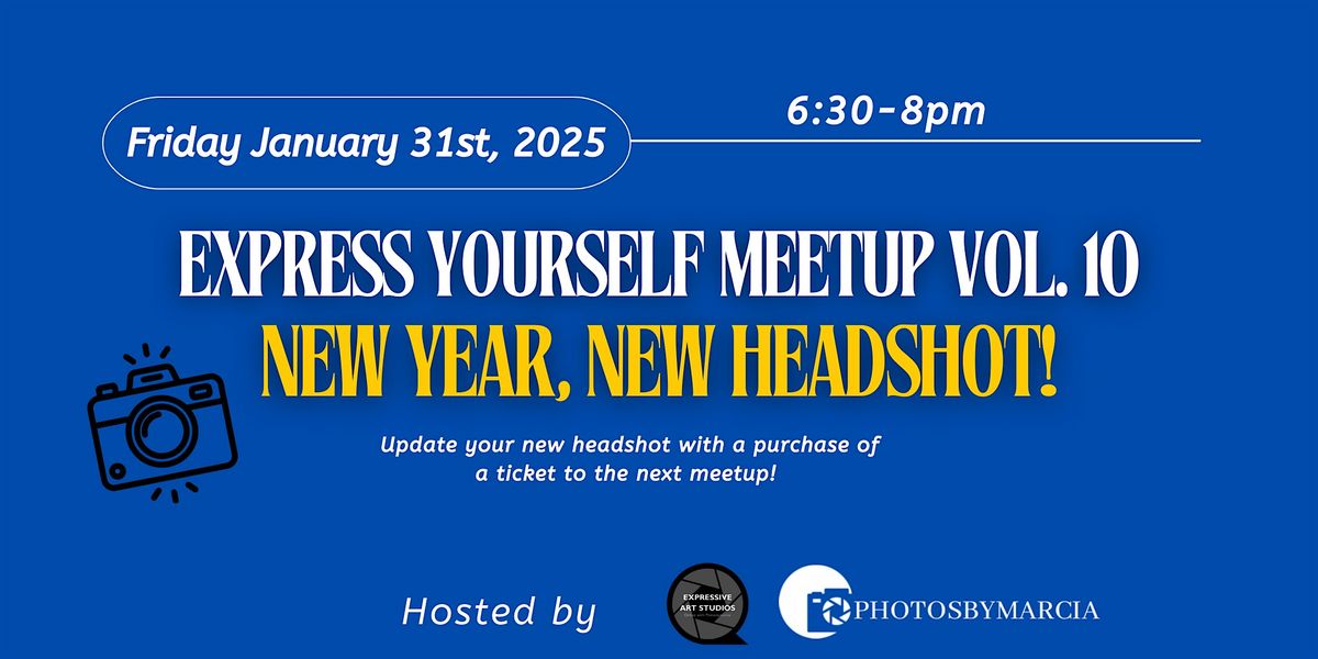 NEW YEAR, NEW HEADSHOT - Express Yourself Meetup Vol. 10