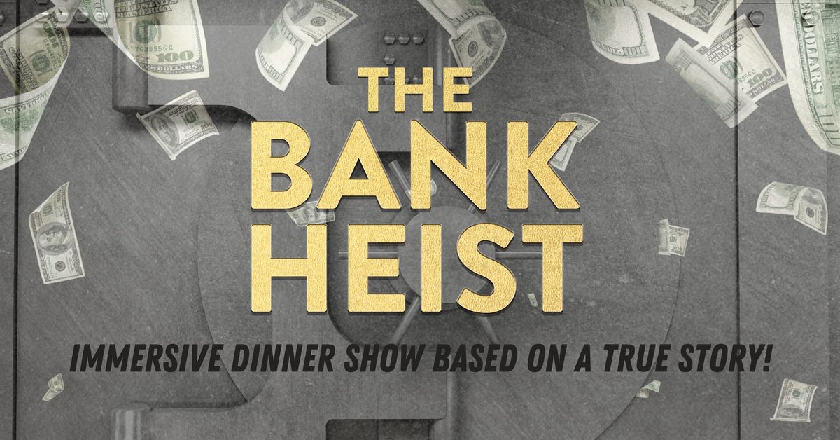 The Bank Heist MANCHESTER