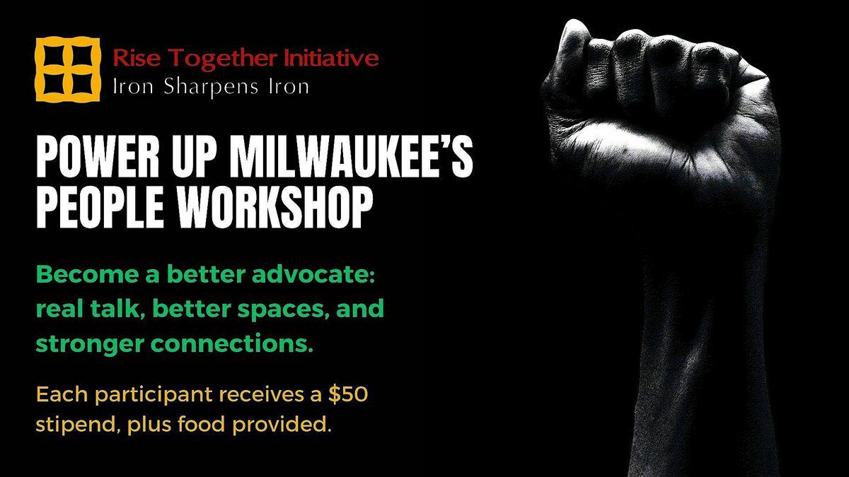 Rise Together Initiative Presents: Power Up Milwaukee\u2019s People (P.U.M.P)