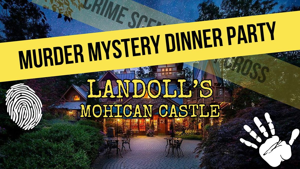 Murder Mystery Dinner Party at Landoll's Mohican Castle