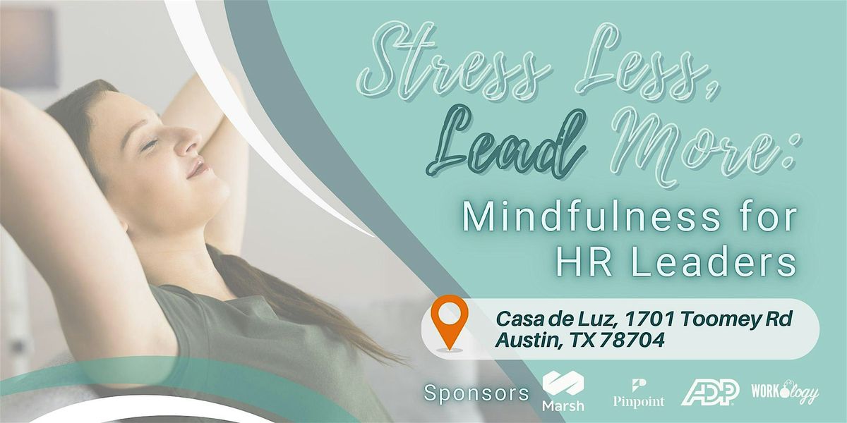 Stress Less, Lead More: Mindfulness for HR Leaders Workshop