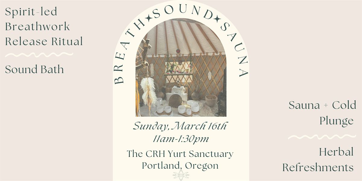 Breathwork + Sound + Sauna | SE Portland Yurt Sanctuary| 3\/16\/25