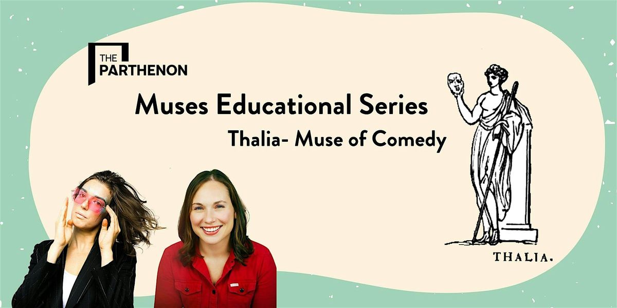 Muses Educational Series: Thalia- Muse of Comedy