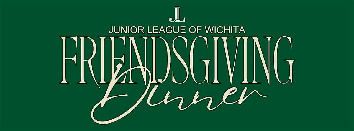 Friendsgiving with Junior League of Wichita