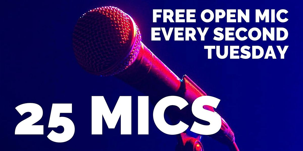 25 Mics - Free Open Mic