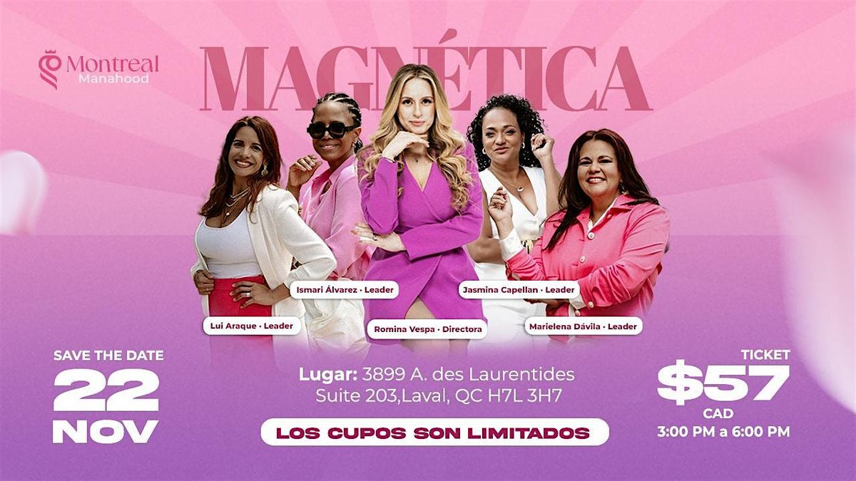 Magn\u00e9tica | Montreal Manahood | The Latina Empire