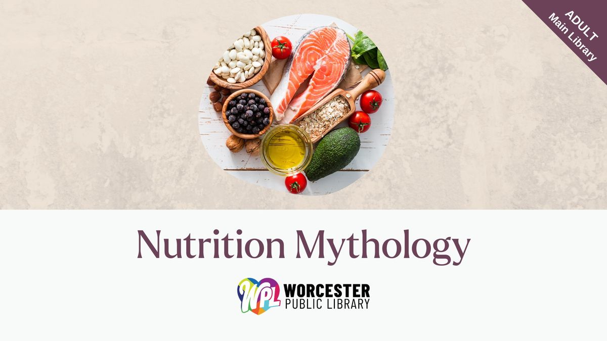 Nutrition Mythology - Nutrition Classes with Judy Palken, Registered Dietitian