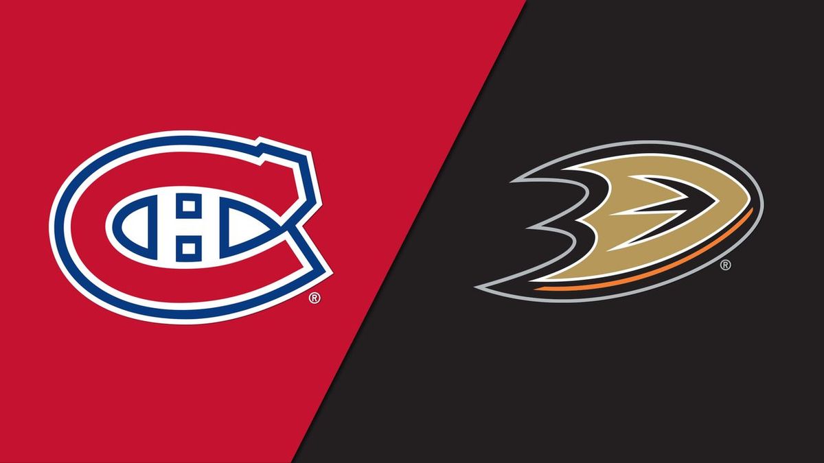 Montreal Canadiens vs. Anaheim Ducks