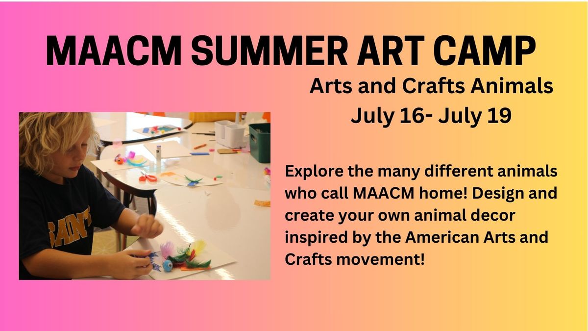 MAACM Summer Art Camp: Arts and Crafts Animals