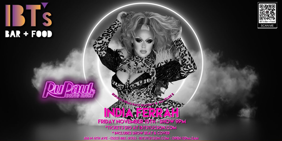 IBT\u2019s Anniversary Party \u2022 Fri Show w\/ India Ferrah from RuPaul\u2019s Drag Race