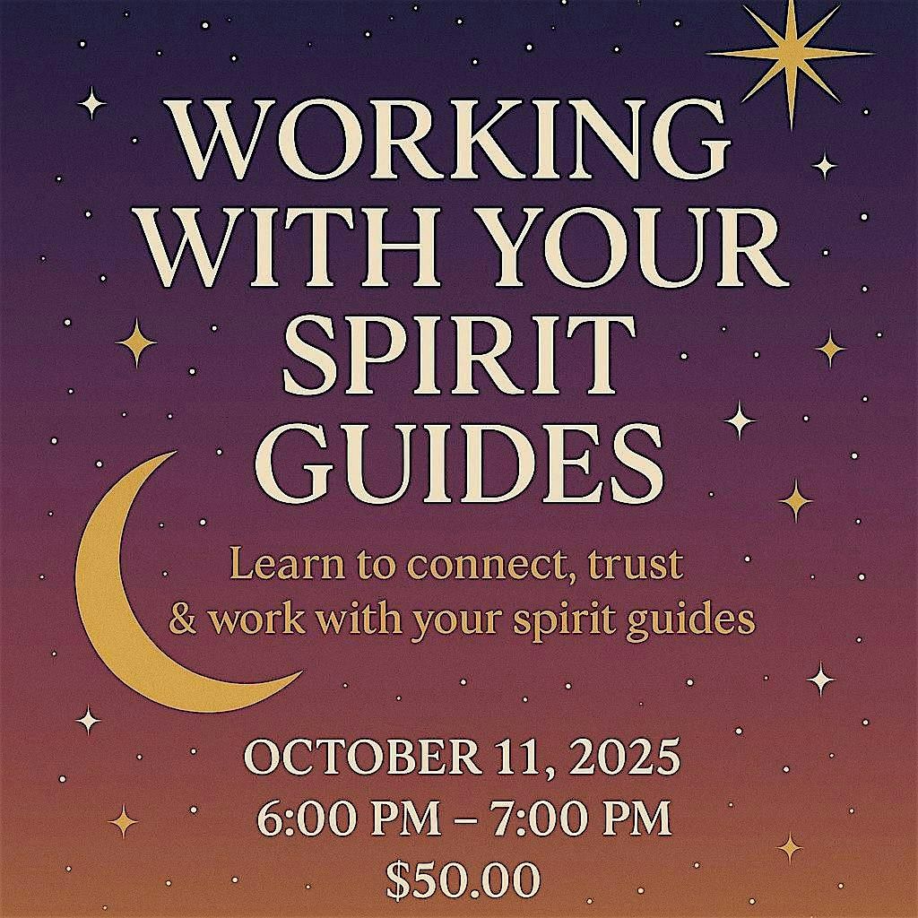 Unlock the Wisdom Within: Working with Your Spirit Guides