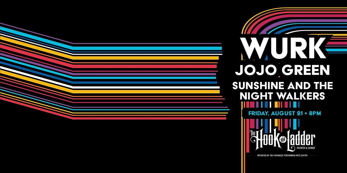 WURK with JOJO Green, Sunshine and the Nightwalkers