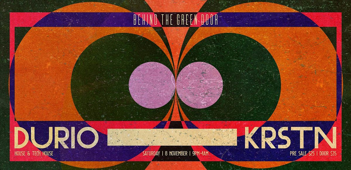 Behind The Green Door presents: KRSTN & DURIO