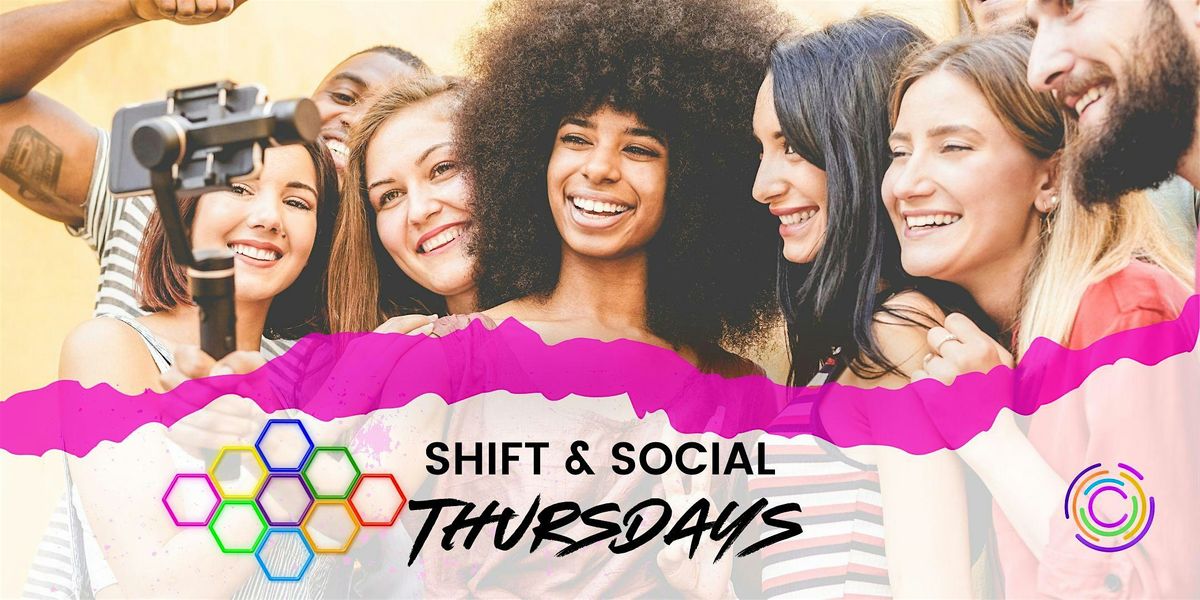 SHIFT & Social Thursdays