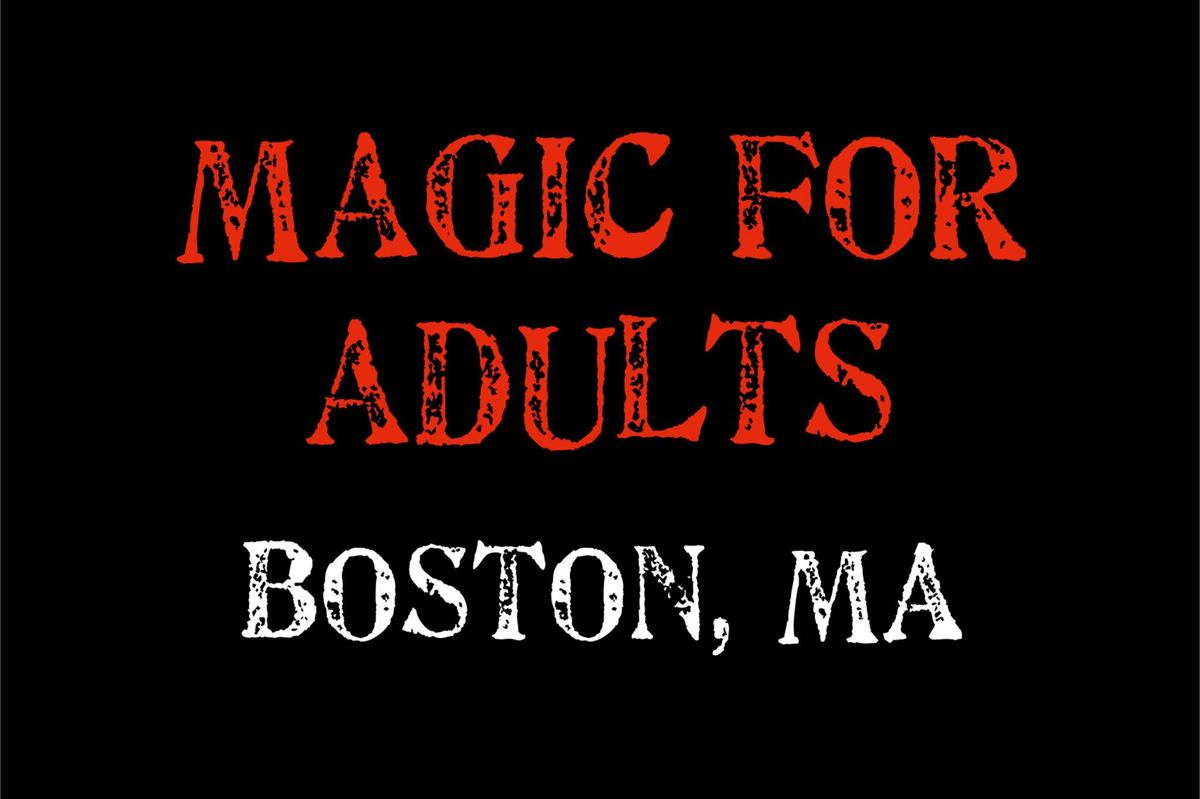 Magic for Adults: Boston, MA