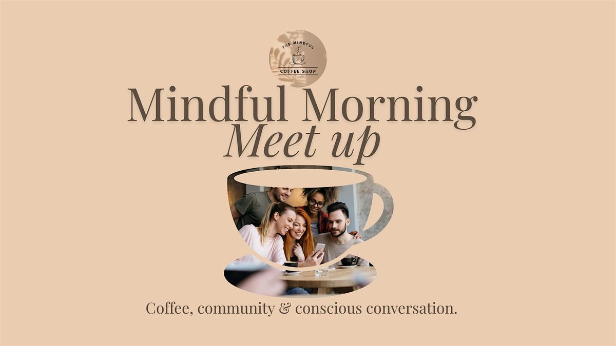 Mindful Morning Meetup - Networking